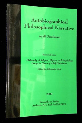 Item #B64538 Autobiographical Philosophical Narrative. Adolf Grunbaum, Aleksandar Jokic