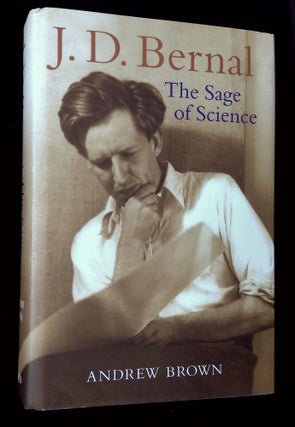 Item #B64543 J.D. Bernal: The Sage of Science. Andrew Brown