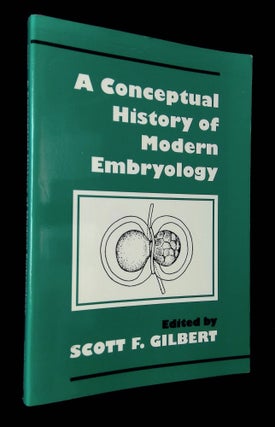 Item #B64624 A Conceptual History of Modern Embryology. Scott F. Gilbert