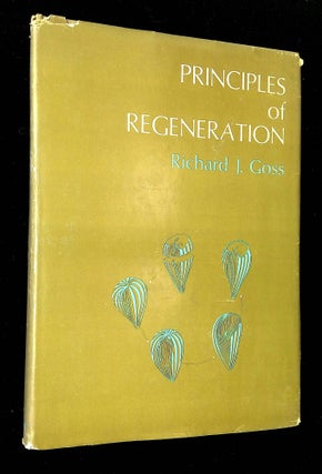 Item #B64636 Principles of Regeneration. Richard J. Goss, Louise Russell