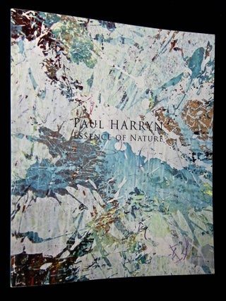 Item #B64702 Paul Harryn: Essence of Nature--January 19 to May 18, 2014. Paul Harryn, Robert P....