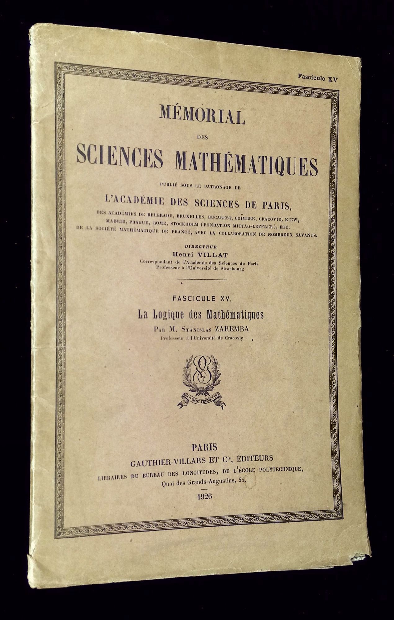 Memorial des Sciences Mathematiques: Fascicule XV--La Logique des
