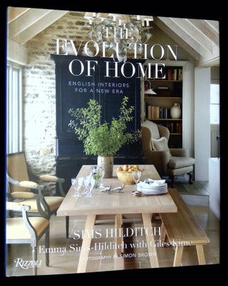 Item #B64840 The Evolution of Home: English Interiors for a New Era. Emma Sims-Hilditch, Giles...