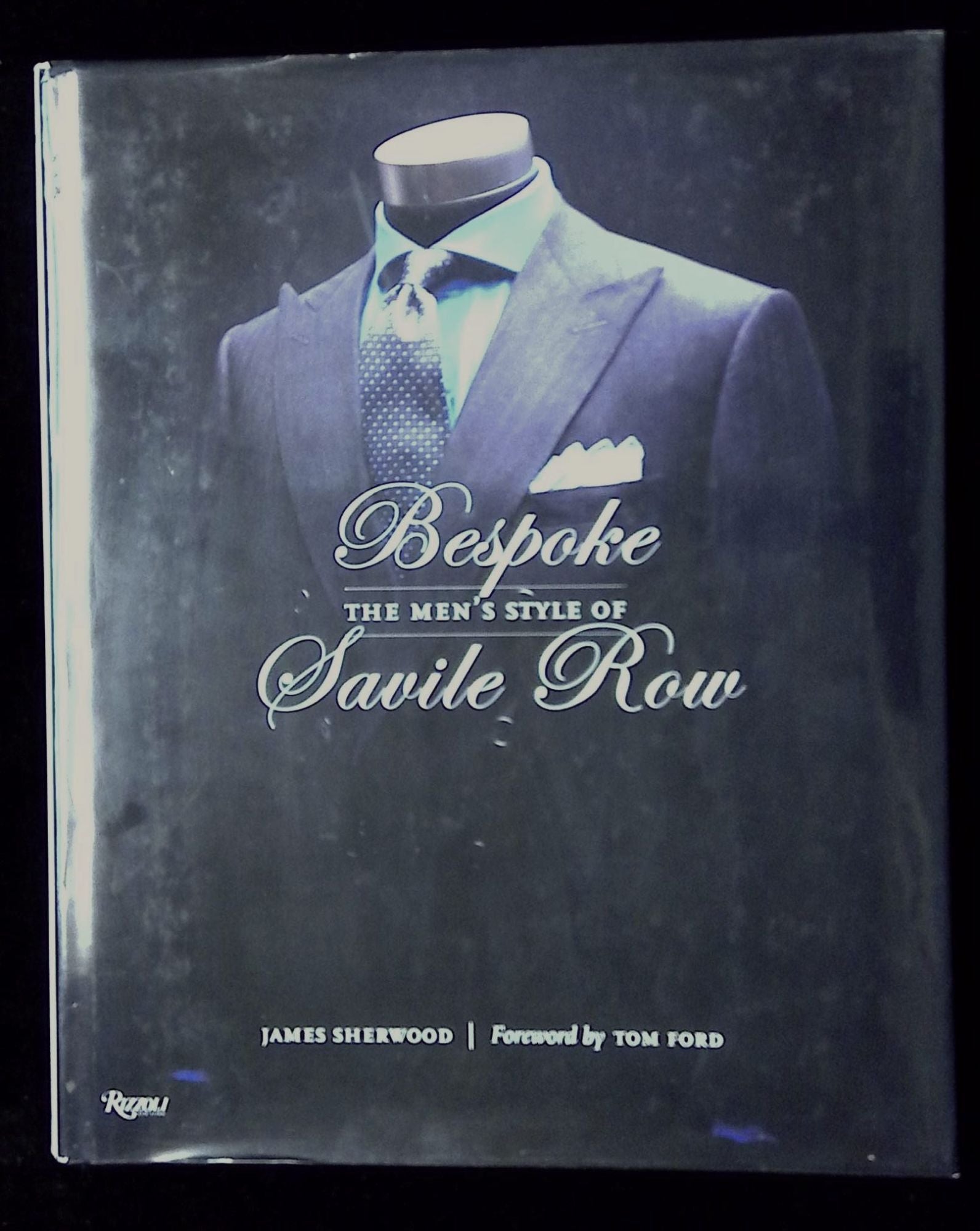 Bespoke The Men s Style of Savile Row by James Sherwood Guy Hills Tom Ford on Common Crow Books