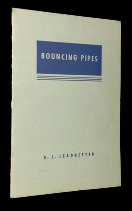 Item #B64892 Bouncing Pipes [Engineering Bulletin No. 121]. R. L. Leadbetter