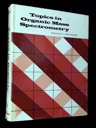 Item #B64909 Topics in Organic Mass Spectrometry. A. L Burlingame