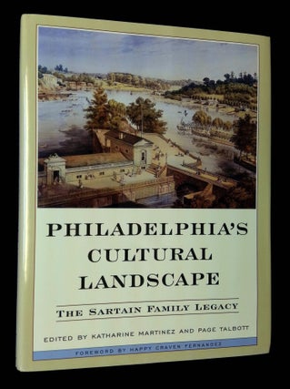 Item #B64937 Philadelphia's Cultural Landscape: The Sartain Family Legacy. Katharine Martinez,...