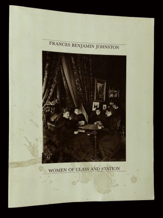 Item #B64940 Frances Benjamin Johnston: Women of Class and Station. Constance W. Glenn, Leland Rice