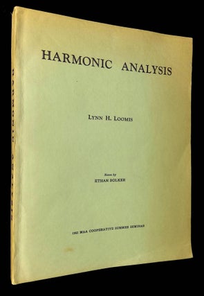 Item #B64953 Harmonic Analysis [1965 MAA Cooperative Summer Seminar]. Lynn H. Loomis, Ethan Bolker