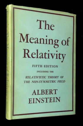 Item #B64975 The Meaning of Relativity: Fifth Edition, Including the Relativistic Theory of the...