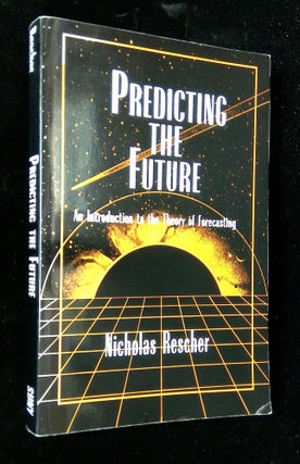 Item #B65019 Predicting the Future: An Introduction to the Theory of Forecasting. Nicholas Rescher
