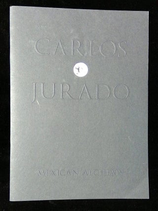 Item #B65041 Carlos Jurado: Mexican Alchemy. Carlos Jurado, Kathleen Kadon Desmond
