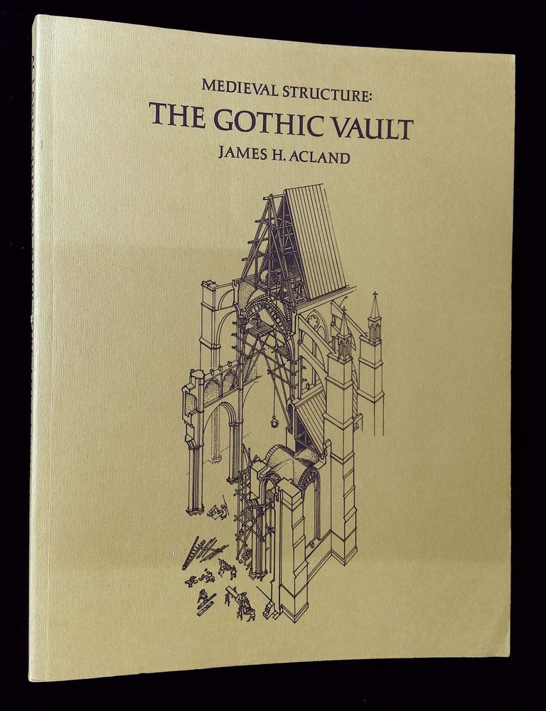 Item #B65084 Medieval Structure: The Gothic Vault. James H. Acland.