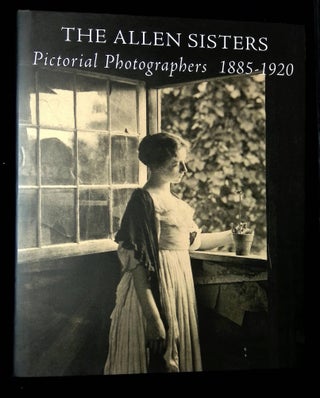 Item #B65089 The Allen Sisters: Pictorial Photographers 1885-1920. Suzanne L. Flynt, Naomi Rosenblum