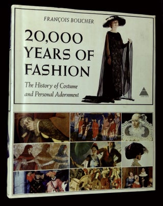 Item #B65106 20,000 Years of Fashion: The History of Costume and Personal Adornment. Francois...