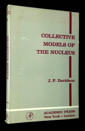 Item #B65127 Collective Models of the Nucleus. J. P. Davidson