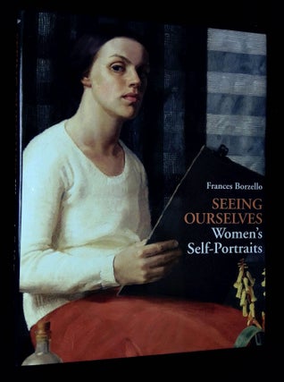 Item #B65159 Seeing Ourselves: Women's Self-Portraits. Frances Borzello