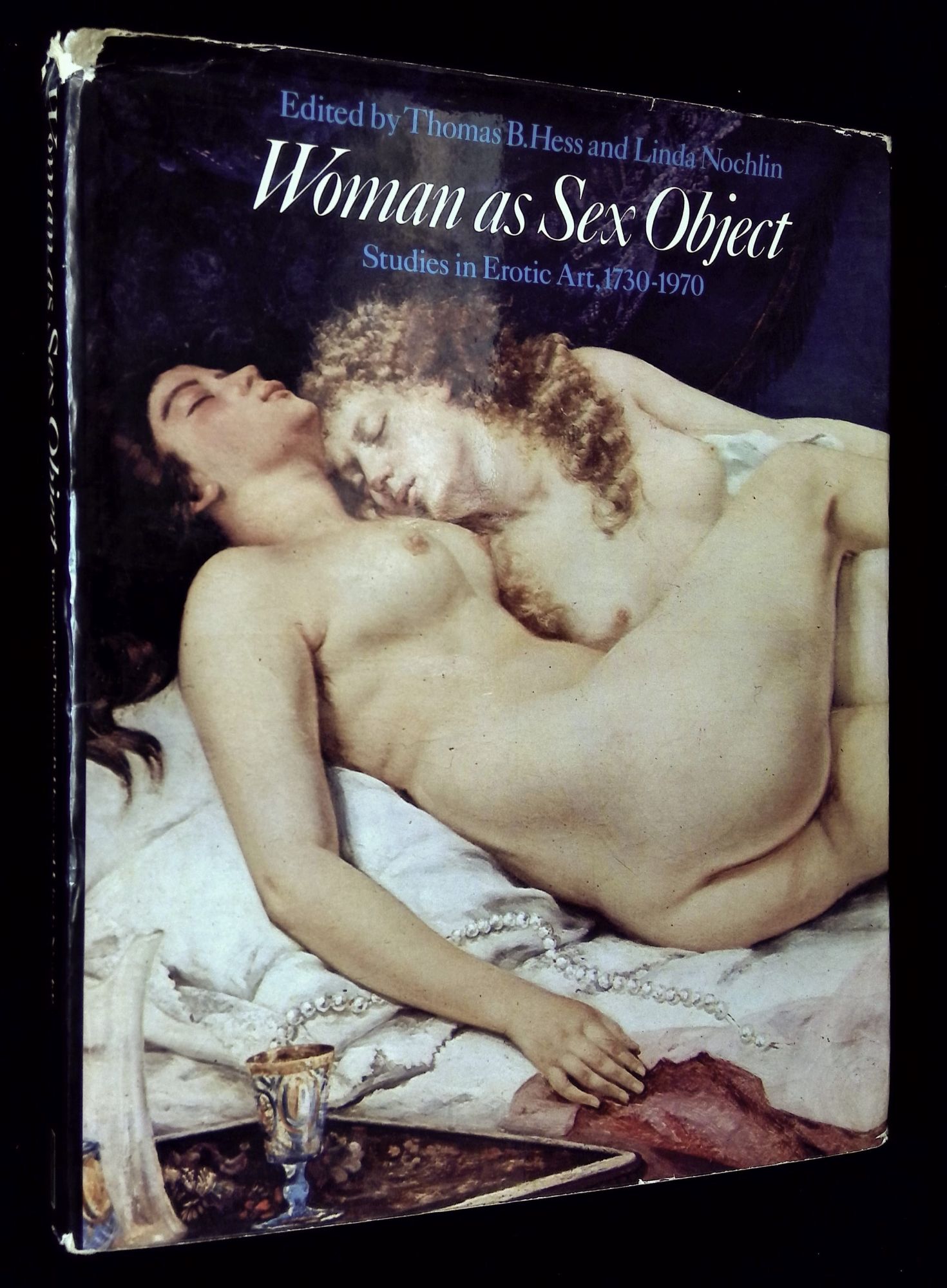 Woman as Sex Object: Studies in Erotic Art, 1730-1970 | Thomas B. Hess,  Linda Nochlin | First UK edition