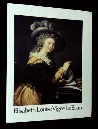 Item #B65218 Elisabeth Louise Vigee Le Brun 1755-1842. Joseph Baillio, David M. Robb Jr