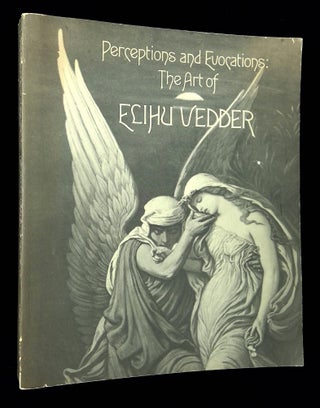 Item #B65232 Perceptions and Evocations: The Art of Elihu Vedder. Joshua C. Taylor, Jane...