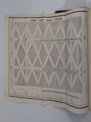 A Practical Description of Herron's Patent Trellis Railway Structure, Embracing the Most Approved Modifications; Also, the Patent Wrought Iron Railway Chairs, New and Improved Mode of Joining the Ends of Railway Bars, Scarfing Timbers, and Improved Fastenings: Illustrated by Four Large Plates of Working Plans, Accompanied by Eighteen Accurate Estimates. Together with a Compendious Account of the Process of Kyanizing, In Use on the English Railways, for Preserving the Timber from Decay: and the Recent Discoveries of M. Boucherie by Means of the Pyrolignite of Iron