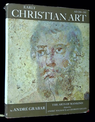 Item #B65267 Early Christian Art: From the Rise of Christianity to the Death of Theodosius. Andre...