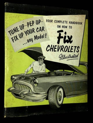 Item #B65298 Your Complete Handbook on How to Fix Chevrolets: A Popular and Practical...