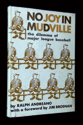 Item #B65302 No Joy in Mudville: The Dilemma of Major League Baseball. Ralph Andreano, Jim Brosnan