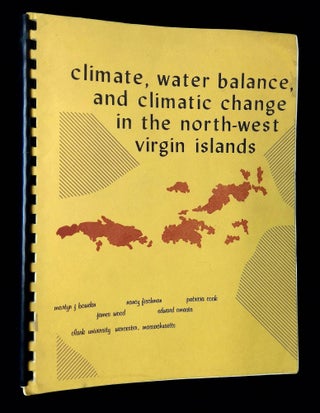 Item #B65307 Climate, Water Balance, and Climatic Change in the North-West Virgin Islands. Martyn...