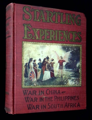 Item #B65308 Startling Experiences in the Three Wars: War in China, War in the Philippines, War...