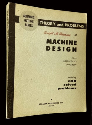 Item #B65313 Schaum's Outline of Theory and Problems of Machine Design. Allen S. Hall, Alfred R....