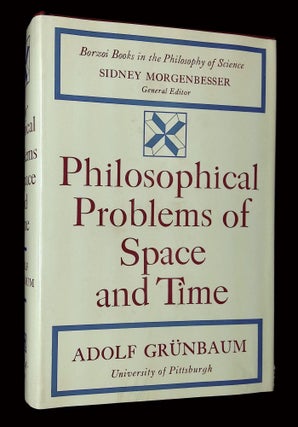 Item #B65347 Philosophical Problems of Space and Time. Adolf Grunbaum