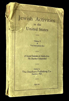 Item #B65446 Jewish Activities in the United States: Volume II of The International Jew--Being a...