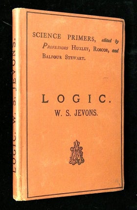 Item #B65450 Logic [Science Primers]. W. Stanley Jevons
