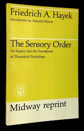 Item #B65452 The Sensory Order: An Inquiry Into the Foundations of Theoretical Psychology. F. A....