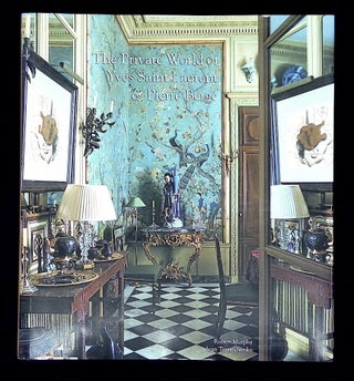 Item #B65525 The Private World of Yves Saint Laurent & Pierre Berge. Robert Murphy, Ivan...
