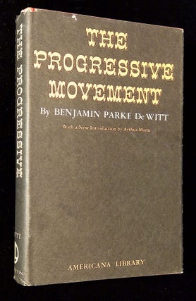 Item #B65543 The Progressive Movement: A Non-Partisan, Comprehensive Discussion of Current...