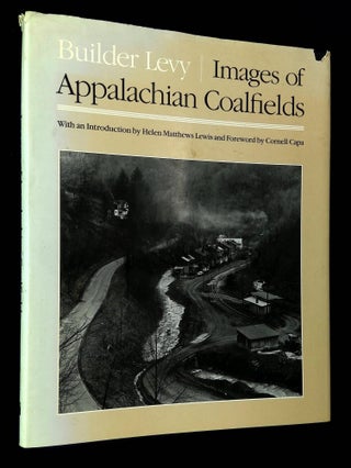 Item #B65548 Images of Appalachian Coalfields. Builder Levy, Helen Matthews Lewis, Cornell Capa