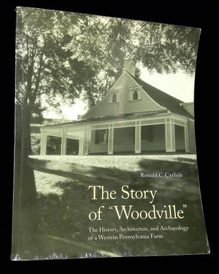 Item #B65549 The Story of "Woodville": The History, Architecture, and Archaeology of a Western...