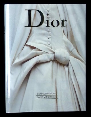 Item #B65560 Dior: Christian Dior 1905-1957. Francoise Giroud, Sacha van Dorssen