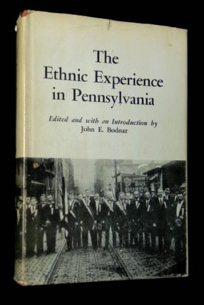 Item #B65578 The Ethnic Experience in Pennsylvania. John E. Bodnar