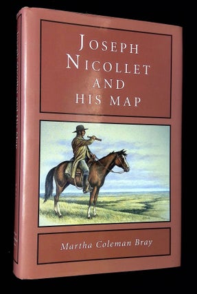 Item #B65588 Joseph Nicollet and His Map. Martha Coleman Bray