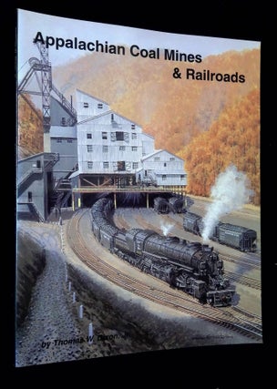 Item #B65598 Appalachian Coal Mines & Railroads. Thomas W. Dixon