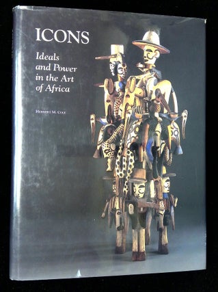 Item #B65601 Icons: Ideals and Power in the Art of Africa. Herbert M. Cole