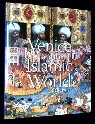 Item #B65646 Venice and the Islamic World 828-1797. Stefano Carboni