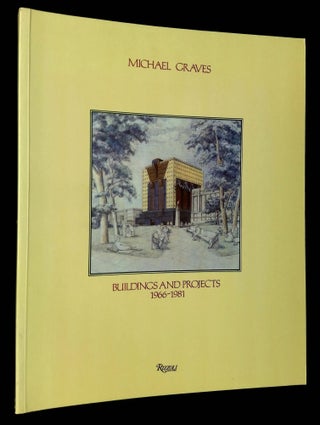 Item #B65669 Michael Graves: Buildings and Projects 1966-1981 [Signed by Graves!]. Michael...