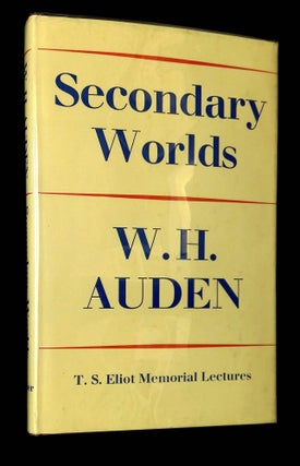 Item #B65674 Secondary Worlds. W. H. Auden
