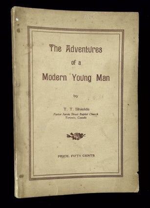 Item #B65787 The Adventures of a Modern Young Man. T. T. Shields