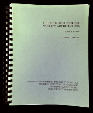 Item #B65810 Guide to 20th Century Moscow Architecture: Application. Elizabeth C. English