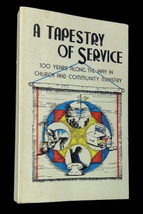 Item #B65827 A Tapestry of Service: 100 Years Along the Way in Church and Community Ministry....